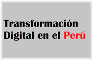 ¿Quién lidera la Transformación Digital en el Perú?  II